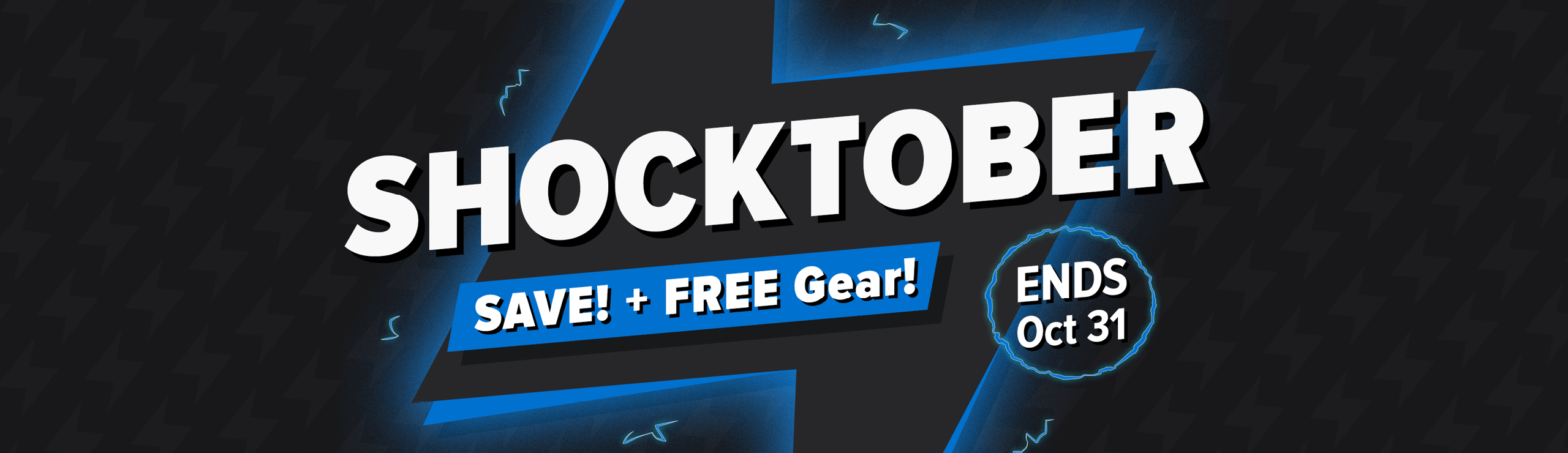 SHOCKTOBER SAVE! + FREE Gear!