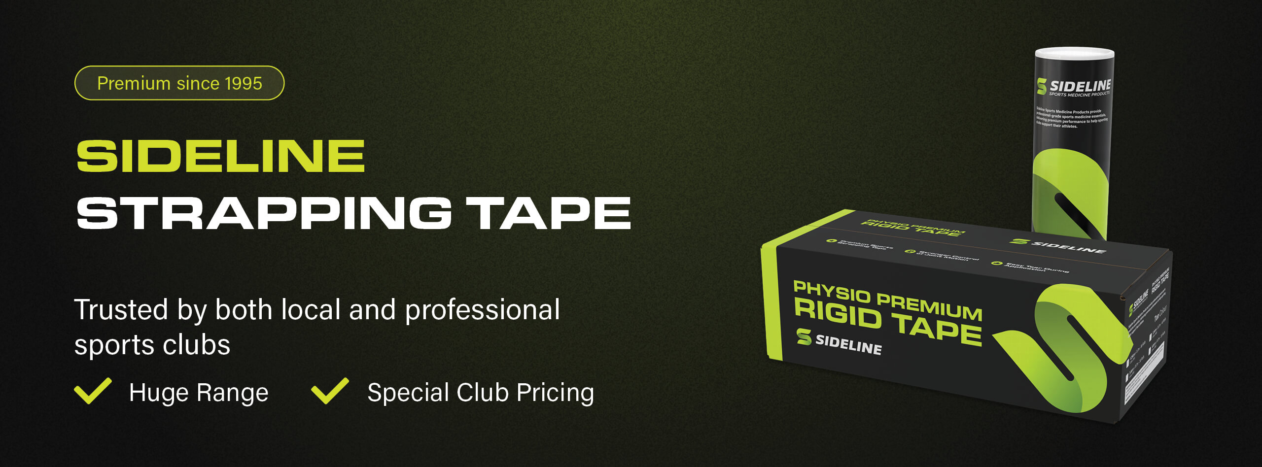 Sideline Strapping Tape. Trusted by both local and professional sports clubs. Huge Range, Special Club Pricing.